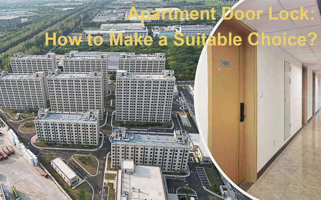 Apartment door lock: How to Make a Suitable Choice?